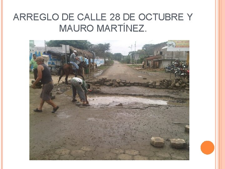 ARREGLO DE CALLE 28 DE OCTUBRE Y MAURO MARTÍNEZ. 