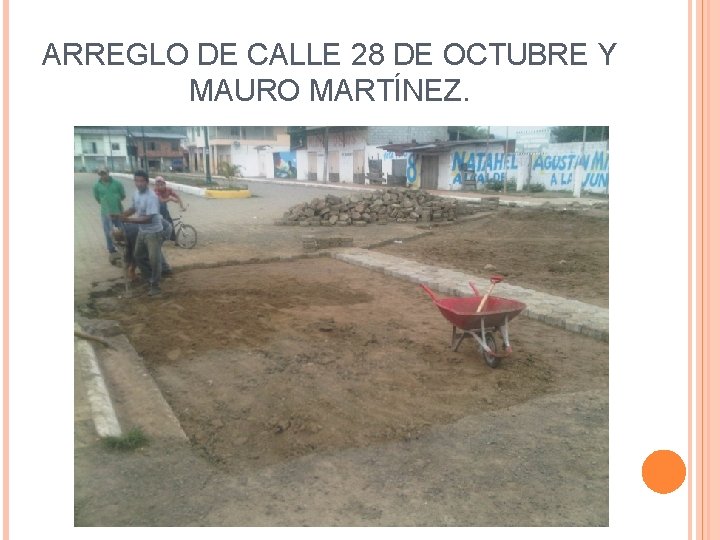 ARREGLO DE CALLE 28 DE OCTUBRE Y MAURO MARTÍNEZ. 