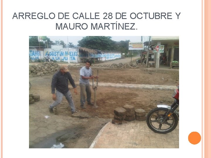 ARREGLO DE CALLE 28 DE OCTUBRE Y MAURO MARTÍNEZ. 