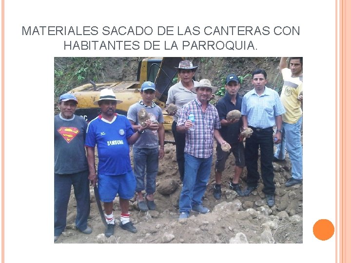 MATERIALES SACADO DE LAS CANTERAS CON HABITANTES DE LA PARROQUIA. 