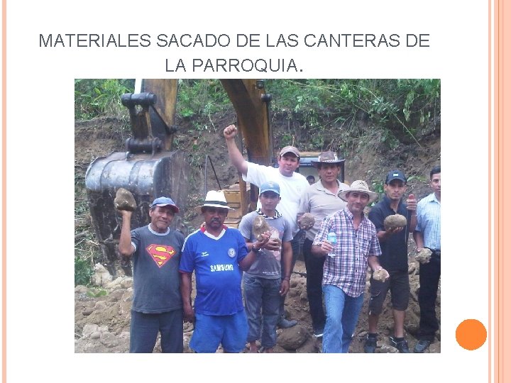MATERIALES SACADO DE LAS CANTERAS DE LA PARROQUIA. 