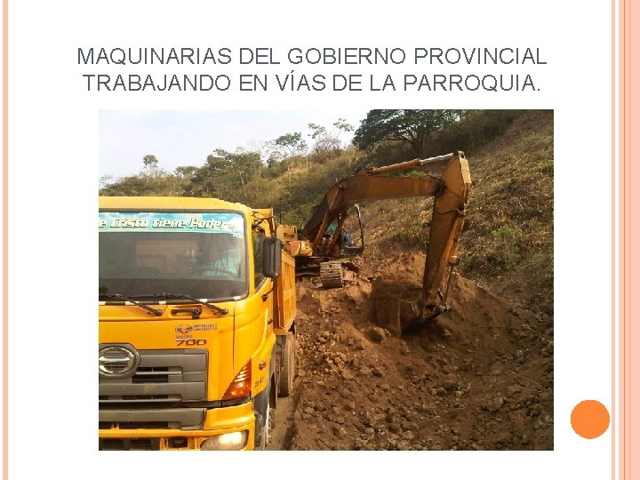 MAQUINARIAS DEL GOBIERNO PROVINCIAL TRABAJANDO EN VÍAS DE LA PARROQUIA. 