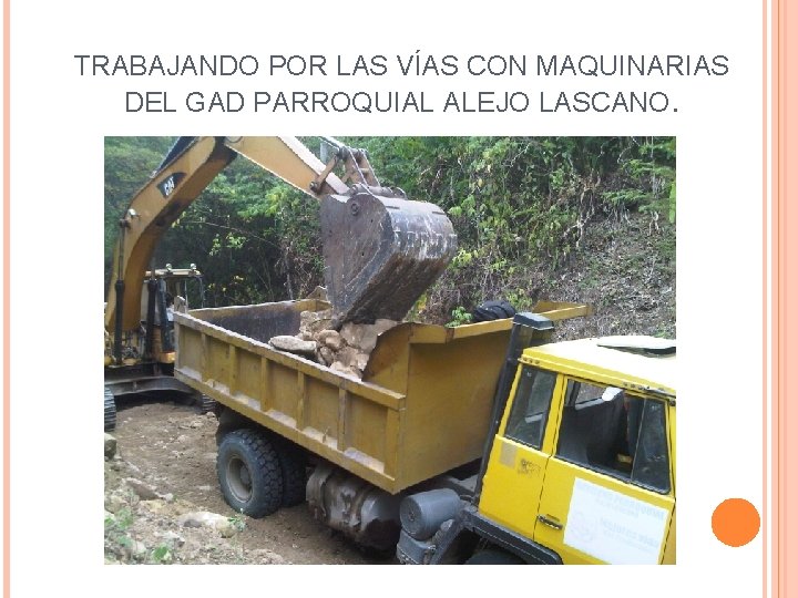 TRABAJANDO POR LAS VÍAS CON MAQUINARIAS DEL GAD PARROQUIAL ALEJO LASCANO. 