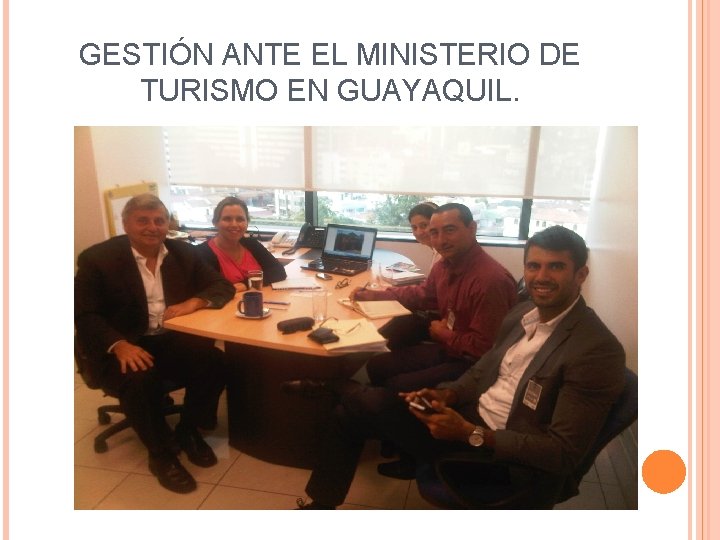 GESTIÓN ANTE EL MINISTERIO DE TURISMO EN GUAYAQUIL. 