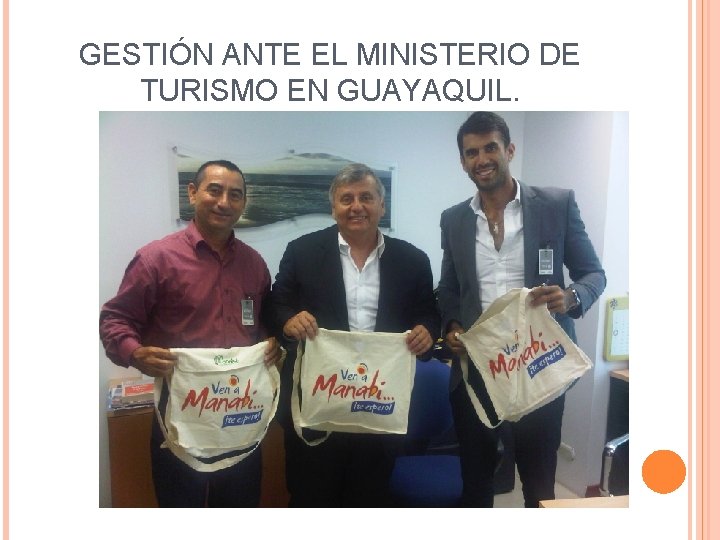 GESTIÓN ANTE EL MINISTERIO DE TURISMO EN GUAYAQUIL. 