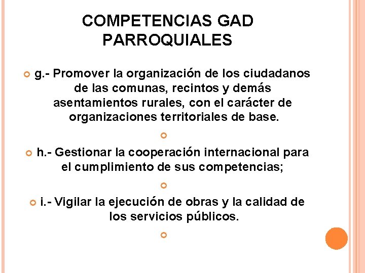 COMPETENCIAS GAD PARROQUIALES g. - Promover la organización de los ciudadanos de las comunas,