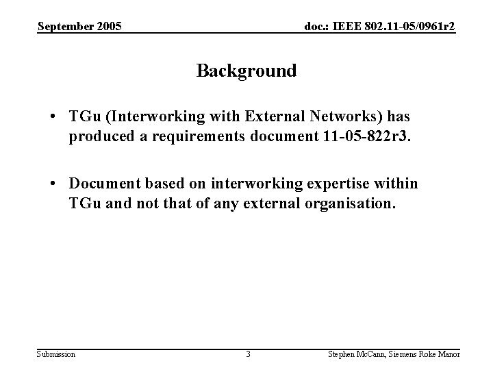 September 2005 doc. : IEEE 802. 11 -05/0961 r 2 Background • TGu (Interworking