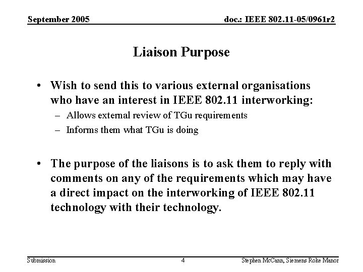 September 2005 doc. : IEEE 802. 11 -05/0961 r 2 Liaison Purpose • Wish