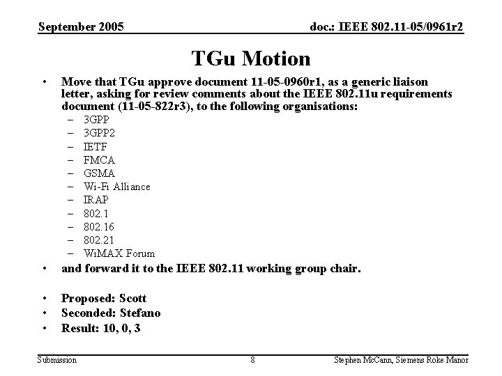 September 2005 doc. : IEEE 802. 11 -05/0961 r 2 TGu Motion • Move