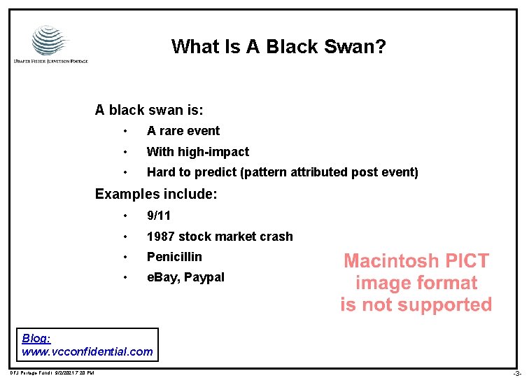What Is A Black Swan? A black swan is: • A rare event •