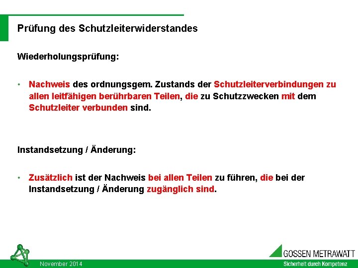 DIN VDE 0701 - 0702: 2008 -06 03. 09. 2021 Prüfung des Schutzleiterwiderstandes Wiederholungsprüfung: