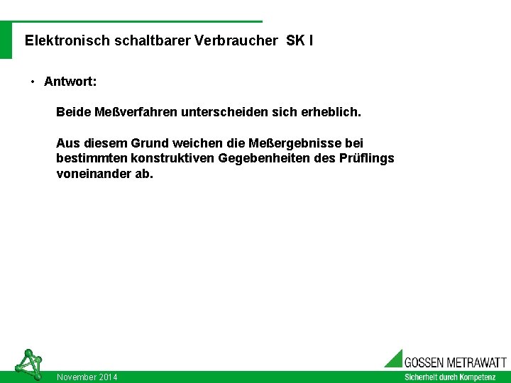 DIN VDE 0701 - 0702: 2008 -06 Elektronisch schaltbarer Verbraucher SK I • Antwort: