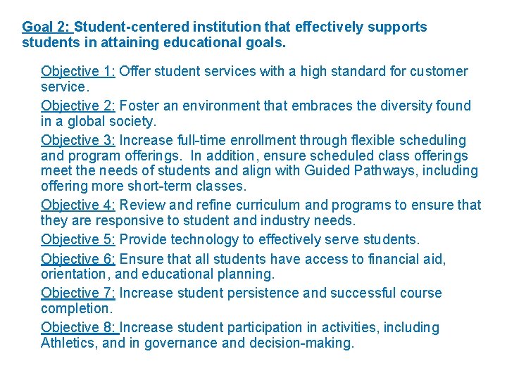 Goal 2: Student-centered institution that effectively supports students in attaining educational goals. Objective 1: