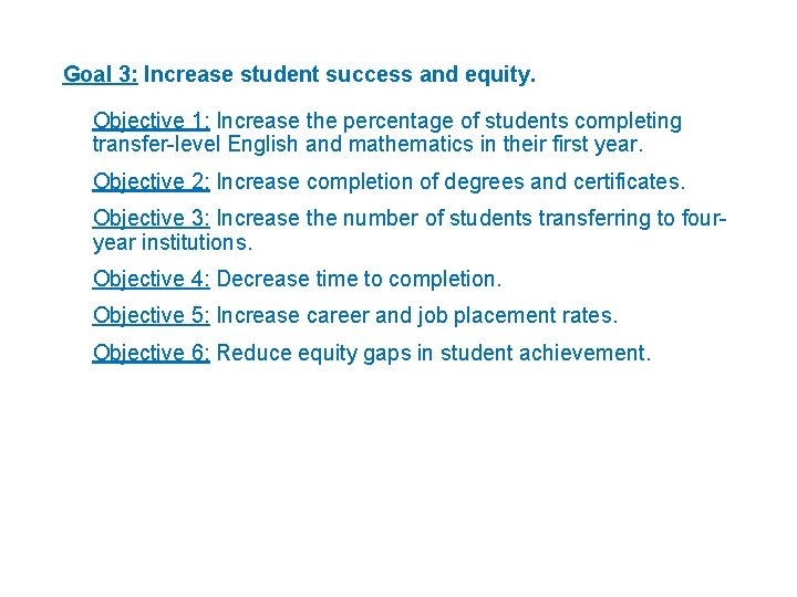 Goal 3: Increase student success and equity. Objective 1: Increase the percentage of students