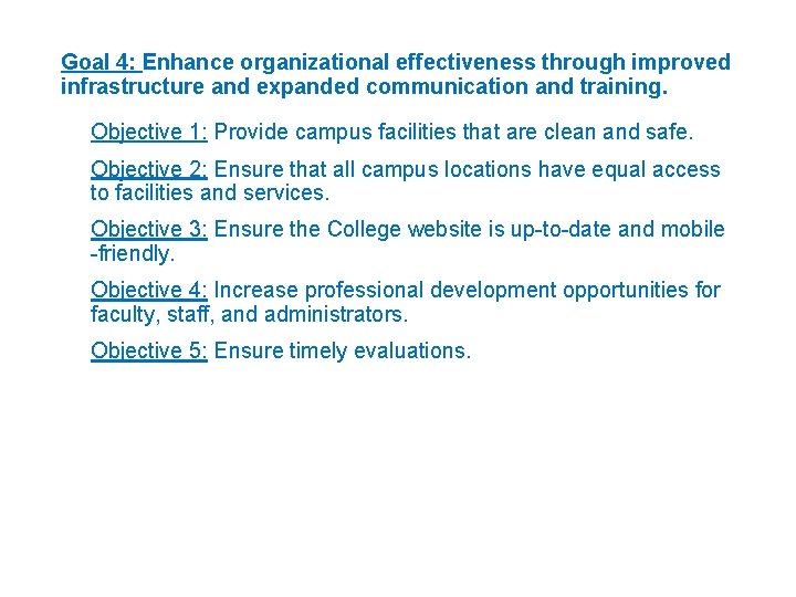 Goal 4: Enhance organizational effectiveness through improved infrastructure and expanded communication and training. Objective