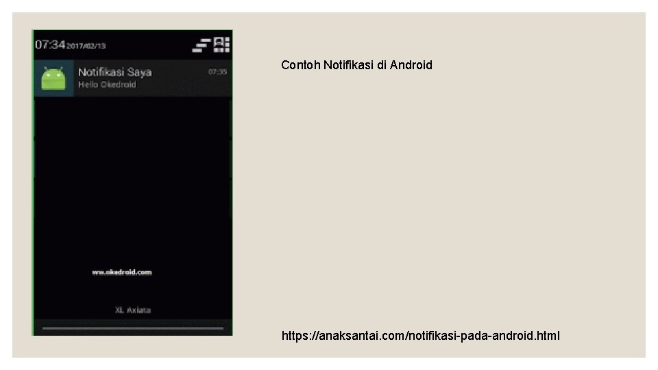 Contoh Notifikasi di Android https: //anaksantai. com/notifikasi-pada-android. html 