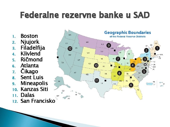 Federalne rezervne banke u SAD 1. 2. 3. 4. 5. 6. 7. 8. 9.