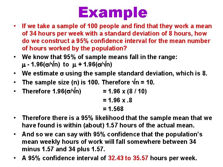 Example • If we take a sample of 100 people and find that they