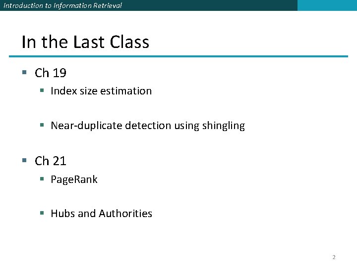 Introduction to Information Retrieval In the Last Class § Ch 19 § Index size