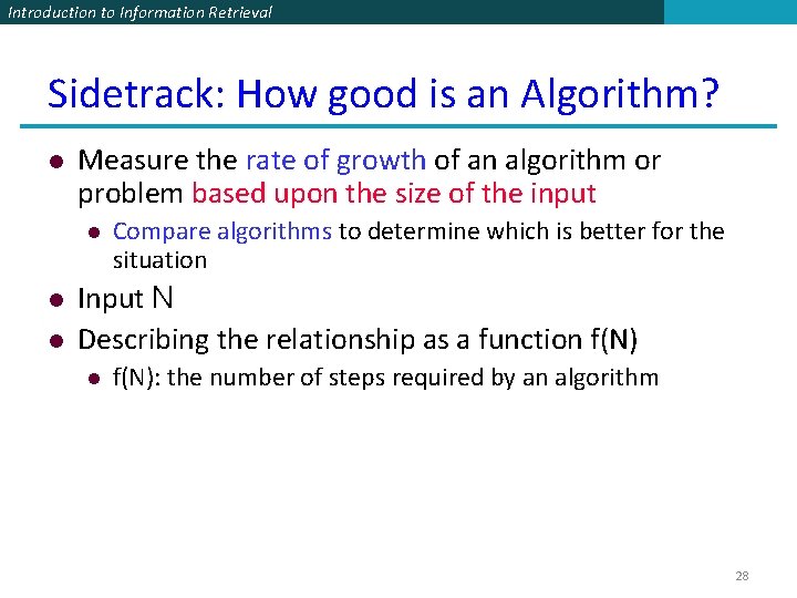 Introduction to Information Retrieval Sidetrack: How good is an Algorithm? l Measure the rate