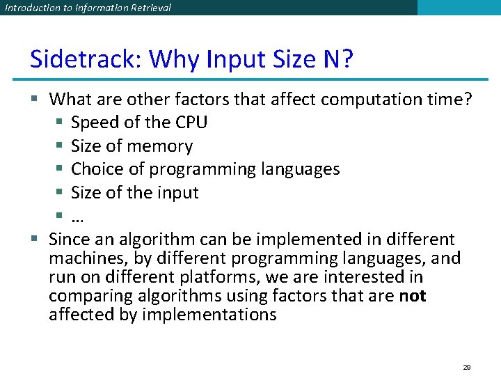 Introduction to Information Retrieval Sidetrack: Why Input Size N? § What are other factors