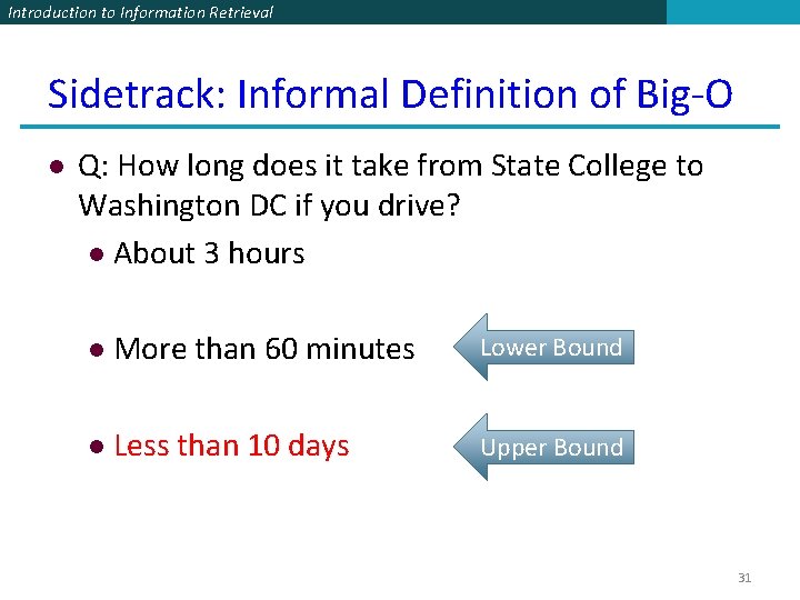 Introduction to Information Retrieval Sidetrack: Informal Definition of Big-O l Q: How long does