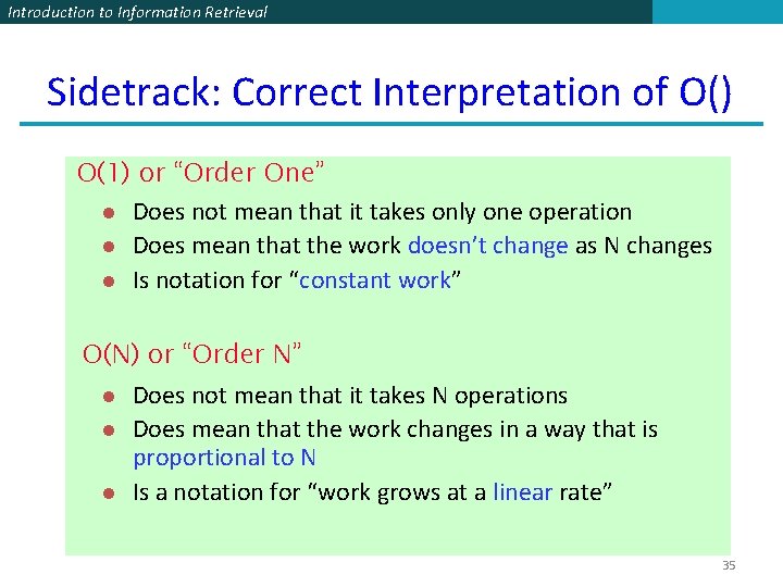Introduction to Information Retrieval Sidetrack: Correct Interpretation of O() O(1) or “Order One” l