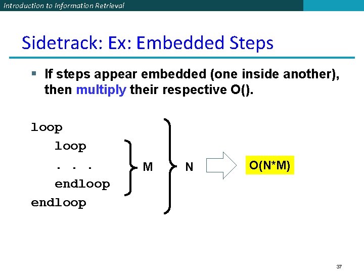 Introduction to Information Retrieval Sidetrack: Ex: Embedded Steps § If steps appear embedded (one
