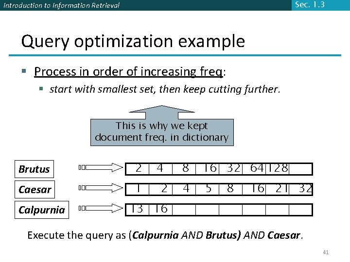 Sec. 1. 3 Introduction to Information Retrieval Query optimization example § Process in order