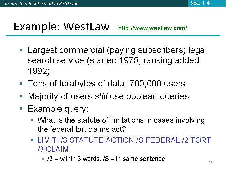 Sec. 1. 4 Introduction to Information Retrieval Example: West. Law http: //www. westlaw. com/