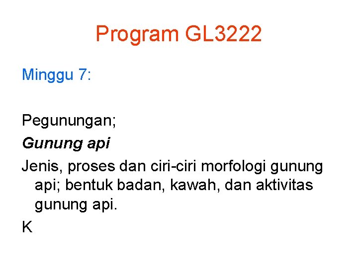 Program GL 3222 Minggu 7: Pegunungan; Gunung api Jenis, proses dan ciri-ciri morfologi gunung