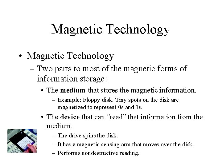 Magnetic Technology • Magnetic Technology – Two parts to most of the magnetic forms