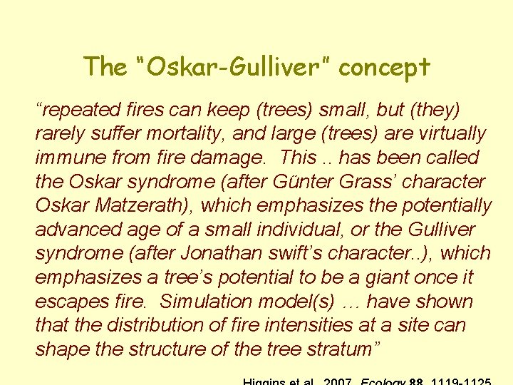 The “Oskar-Gulliver” concept “repeated fires can keep (trees) small, but (they) rarely suffer mortality,