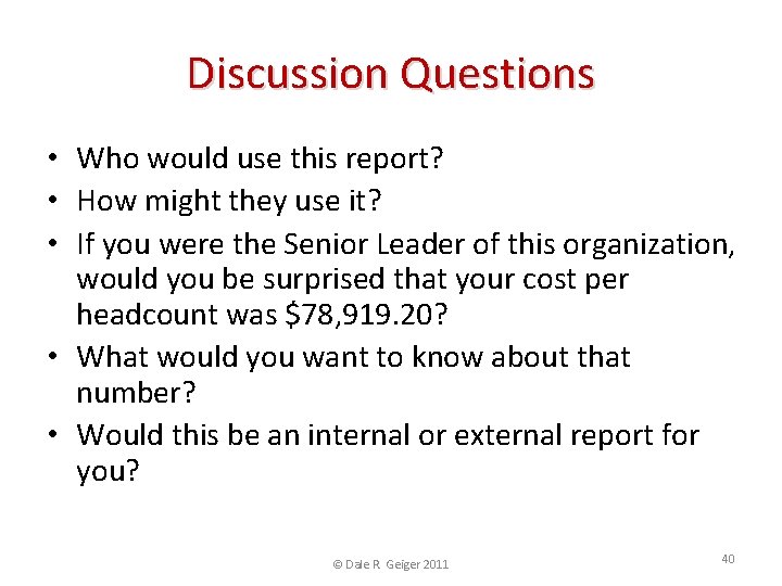 Discussion Questions • Who would use this report? • How might they use it?