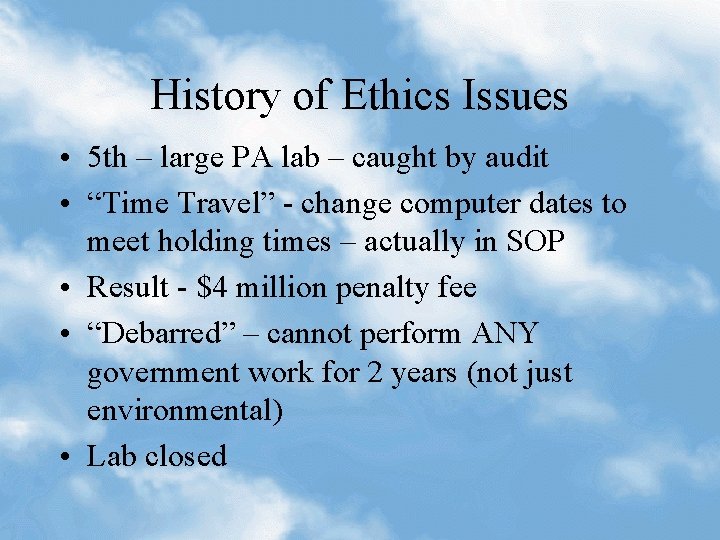 History of Ethics Issues • 5 th – large PA lab – caught by