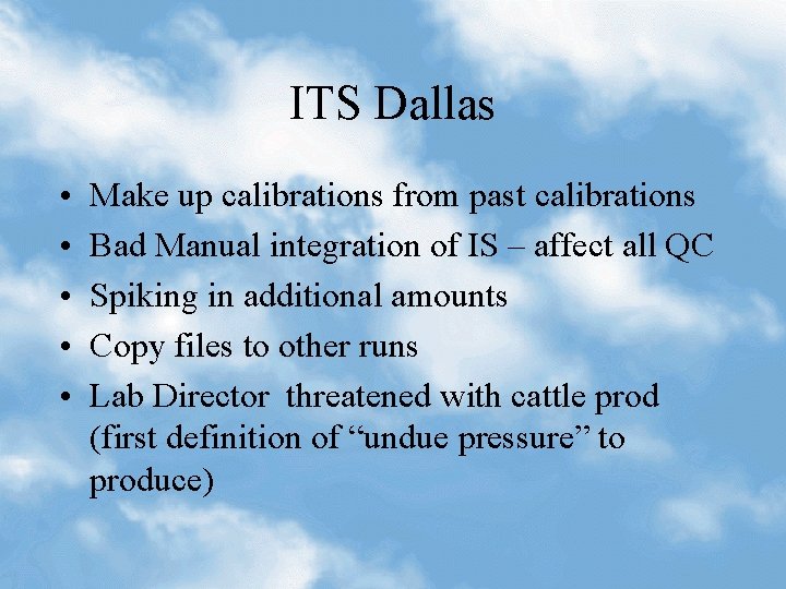 ITS Dallas • • • Make up calibrations from past calibrations Bad Manual integration