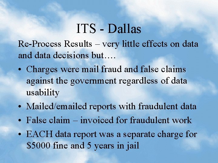 ITS - Dallas Re-Process Results – very little effects on data and data decisions