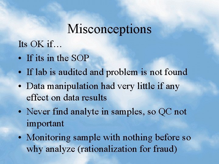 Misconceptions Its OK if… • If its in the SOP • If lab is