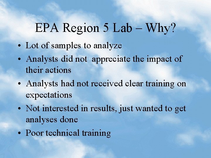 EPA Region 5 Lab – Why? • Lot of samples to analyze • Analysts