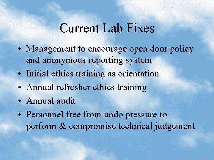 Current Lab Fixes • Management to encourage open door policy and anonymous reporting system