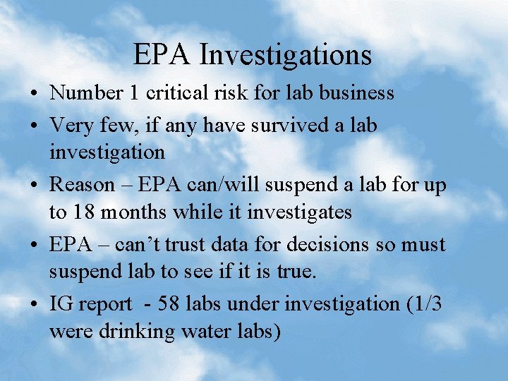 EPA Investigations • Number 1 critical risk for lab business • Very few, if