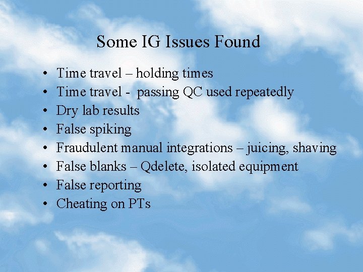 Some IG Issues Found • • Time travel – holding times Time travel -