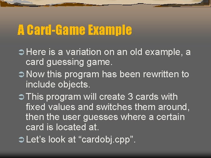 A Card-Game Example Ü Here is a variation on an old example, a card A Card-Game Example Ü Here is a variation on an old example, a card