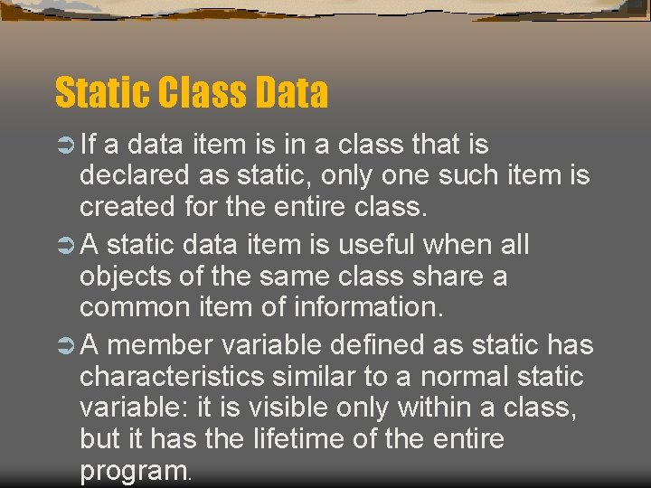 Static Class Data Ü If a data item is in a class that is Static Class Data Ü If a data item is in a class that is