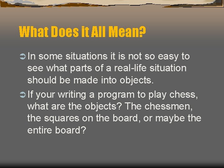 What Does it All Mean? Ü In some situations it is not so easy What Does it All Mean? Ü In some situations it is not so easy