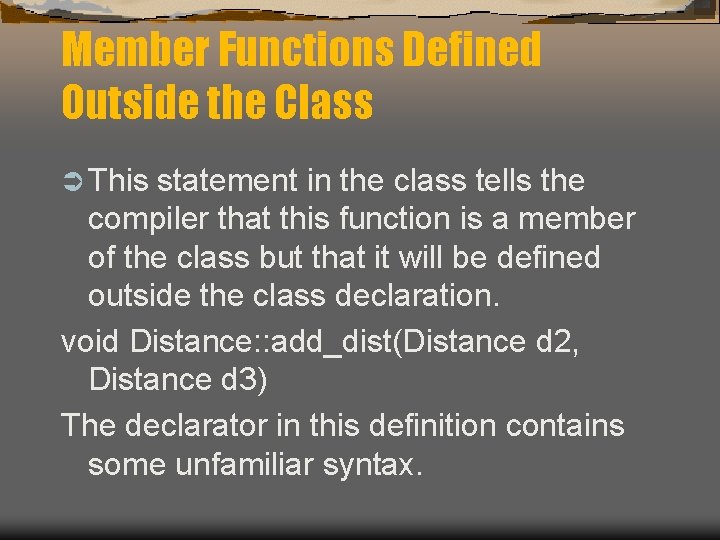 Member Functions Defined Outside the Class Ü This statement in the class tells the Member Functions Defined Outside the Class Ü This statement in the class tells the