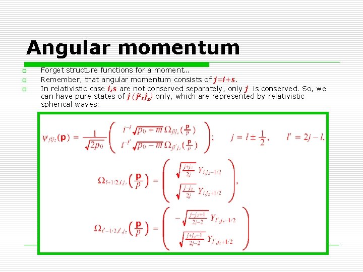 Angular momentum o o o Forget structure functions for a moment… Remember, that angular