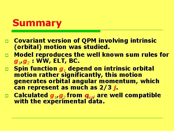 Summary o o Covariant version of QPM involving intrinsic (orbital) motion was studied. Model