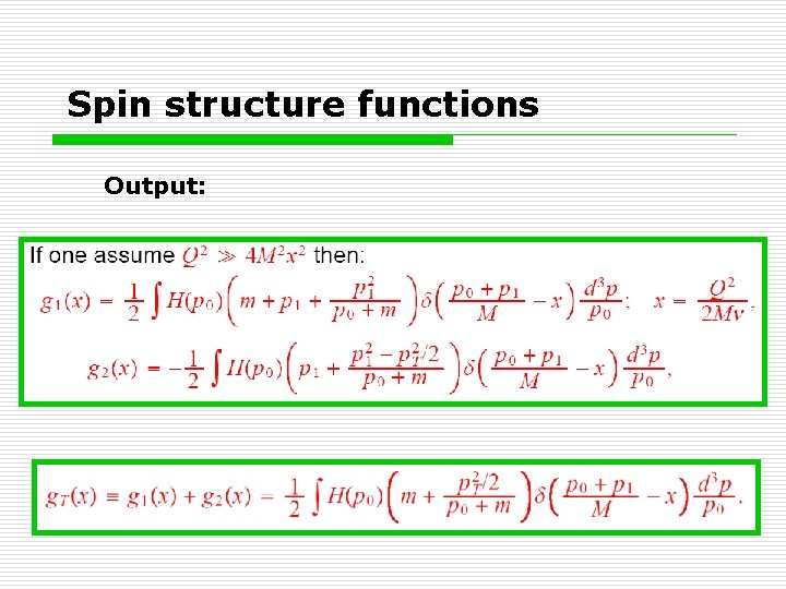 Spin structure functions Output: 