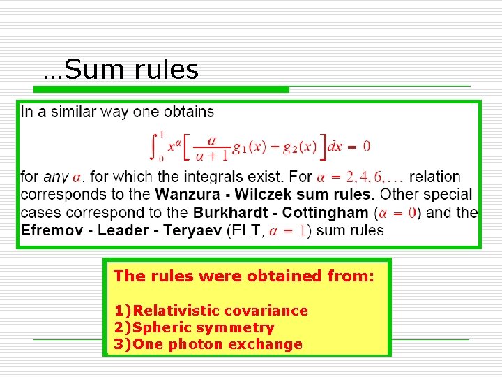 …Sum rules The rules were obtained from: 1) Relativistic covariance 2) Spheric symmetry 3)